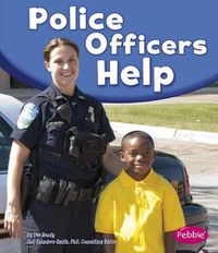 Cover image for Police Officers Help (Our Community Helpers)