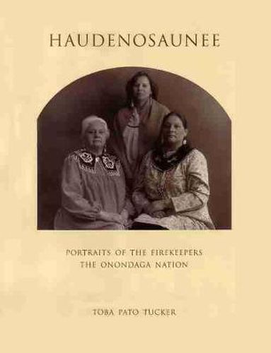 Cover image for Haudenosaunee: Portraits of the Firekeepers, the Onondaga Nation