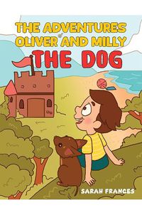 Cover image for The Adventures of Oliver and Milly the Dog