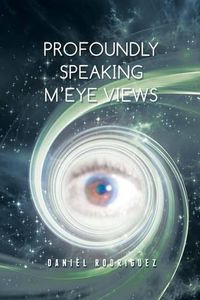 Cover image for Profoundly Speaking M'eye Views