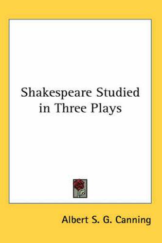 Cover image for Shakespeare Studied in Three Plays