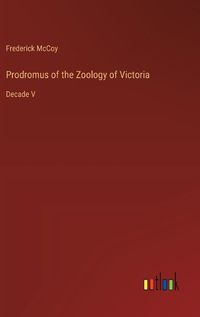 Cover image for Prodromus of the Zoology of Victoria