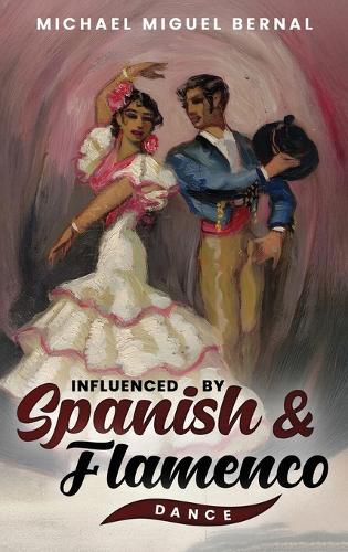 Cover image for Influenced by Spanish & Flamenco Dance
