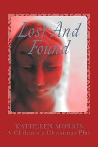 Cover image for Lost and Found - A Children's Christmas Play