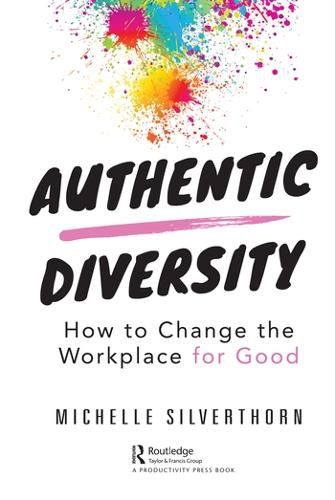 Cover image for Authentic Diversity: How to Change the Workplace for Good