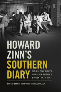 Cover image for Howard Zinn's Southern Diary: Sit-ins, Civil Rights, and Black Women's Student Activism