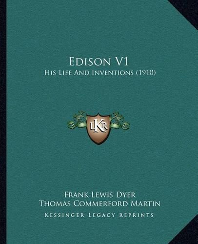 Edison V1: His Life and Inventions (1910)