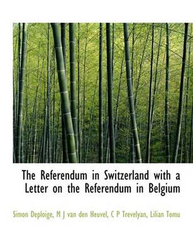 Cover image for The Referendum in Switzerland with a Letter on the Referendum in Belgium