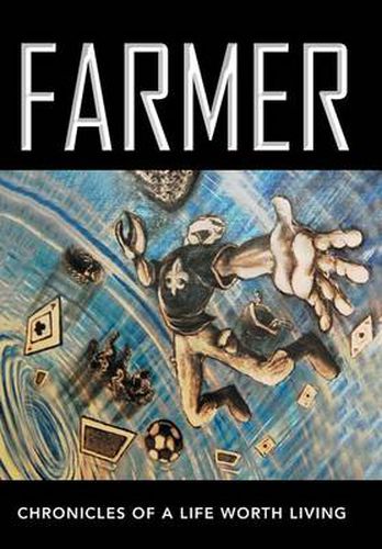 Cover image for Farmer: Chronicles of a Life Worth Living