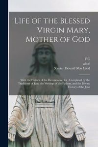 Cover image for Life of the Blessed Virgin Mary, Mother of God