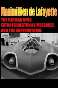 Cover image for The German UFOs, Extraterrestrials Messages and the Supernatural