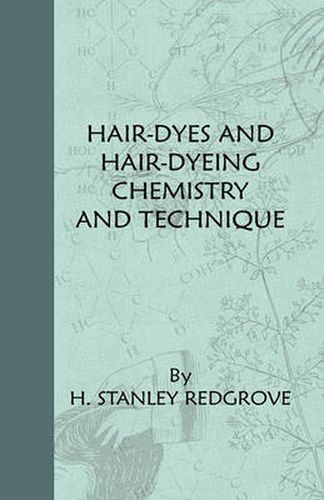 Hair-Dyes And Hair-Dyeing Chemistry And Technique