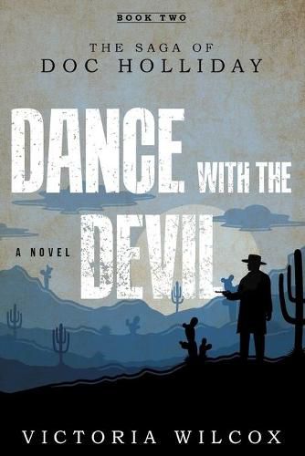 Cover image for Dance with the Devil: The Saga of Doc Holliday