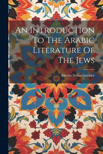 An Introduction To The Arabic Literature Of The Jews