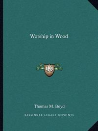 Cover image for Worship in Wood