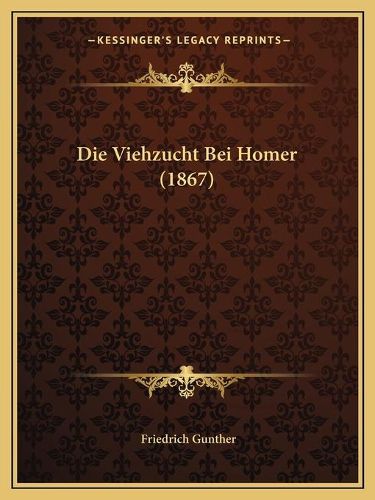 Cover image for Die Viehzucht Bei Homer (1867)