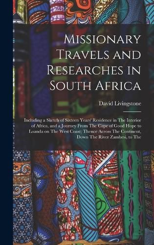 Cover image for Missionary Travels and Researches in South Africa