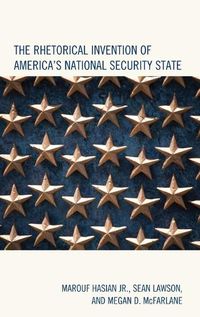 Cover image for The Rhetorical Invention of America's National Security State