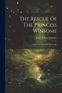 Cover image for The Rescue Of The Princess Winsome