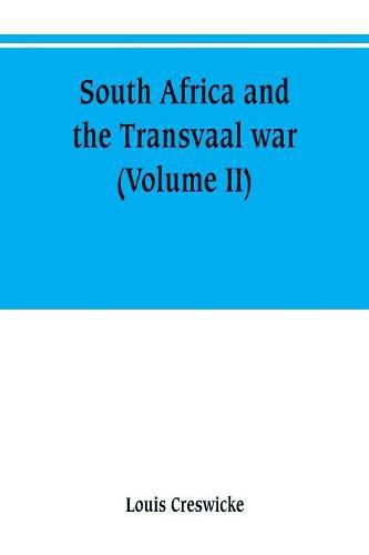 South Africa and the Transvaal war (Volume II)