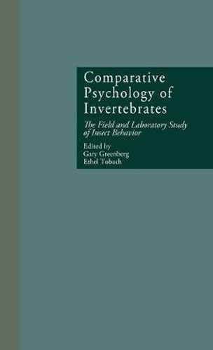 Cover image for Comparative Psychology of Invertebrates: The Field and Laboratory Study of Insect Behavior