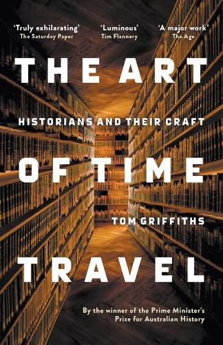 Cover image for The Art of Time Travel: Historians and Their Craft
