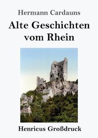 Cover image for Alte Geschichten vom Rhein (Grossdruck)