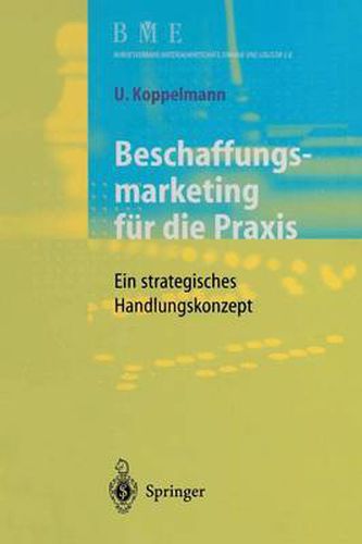 Cover image for Beschaffungsmarketing Fur Die Praxis: Ein Strategisches Handlungskonzept