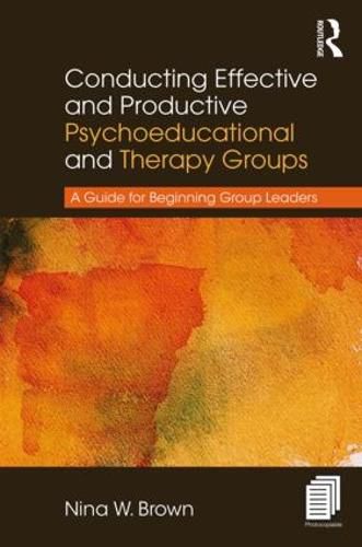 Cover image for Conducting Effective and Productive Psychoeducational and Therapy Groups: A Guide for Beginning Group Leaders