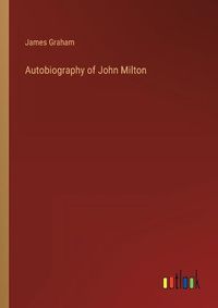 Cover image for Autobiography of John Milton