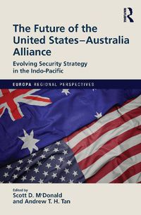 Cover image for The Future of the United States-Australia Alliance: Evolving Security Strategy in the Indo-Pacific