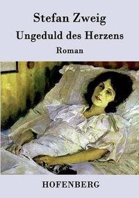 Cover image for Ungeduld des Herzens: Roman