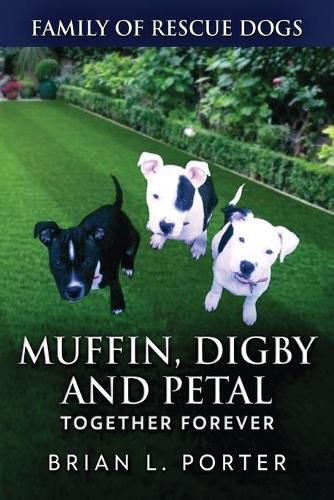 Muffin, Digby And Petal: Together Forever