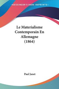 Cover image for Le Materialisme Contemporain En Allemagne (1864)