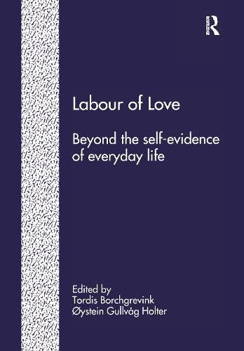 Cover image for Labour of Love: Beyond the Self-Evidence of Everyday Life