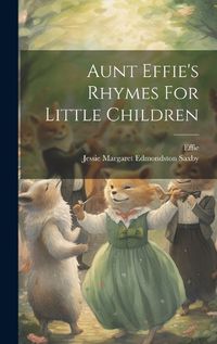 Cover image for Aunt Effie's Rhymes For Little Children