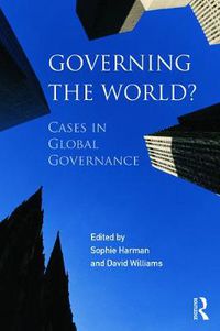 Cover image for Governing the World?: Cases in Global Governance