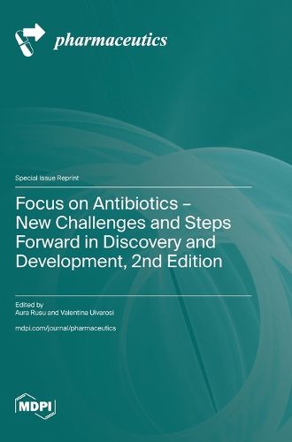 Cover image for Focus on Antibiotics - New Challenges and Steps Forward in Discovery and Development, 2nd Edition