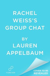 Cover image for Rachel Weiss's Group Chat