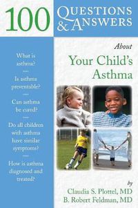 Cover image for 100 Questions  &  Answers About Your Child's Asthma