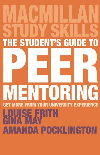 Cover image for The Student's Guide to Peer Mentoring: Get More From Your University Experience