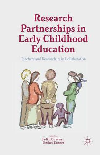 Research Partnerships in Early Childhood Education: Teachers and Researchers in Collaboration