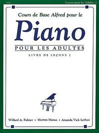 Cover image for Alfreds Basic Adult Piano Course Lesson 2 French: French Edition