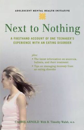 Cover image for Next to Nothing: A Firsthand Account of One Teenager's Experience with an Eating Disorder