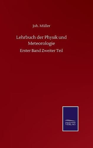 Cover image for Lehrbuch der Physik und Meteorologie: Erster Band Zweiter Teil