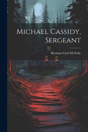 Michael Cassidy, Sergeant