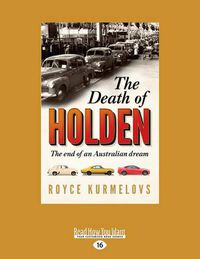 Cover image for The Death of Holden: The end of an Australian dream