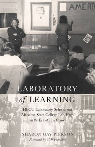 Cover image for Laboratory of Learning: HBCU Laboratory Schools and Alabama State College Lab High in the Era of Jim Crow