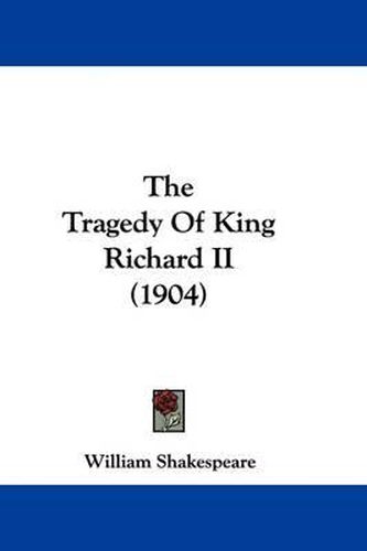 Cover image for The Tragedy of King Richard II (1904)