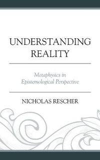 Cover image for Understanding Reality: Metaphysics in Epistemological Perspective